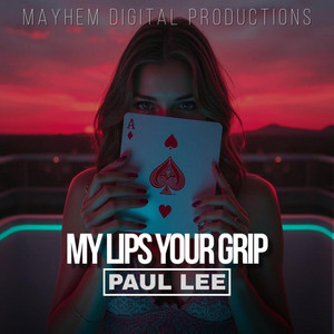 My Lips Your Grip (feat. PAUL LEE)
