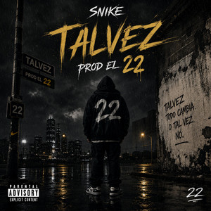 TALVEZ by El 22, SNIKE