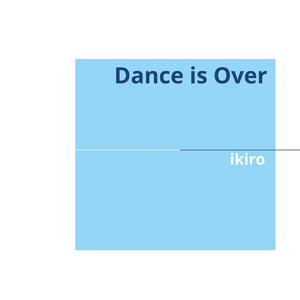 Dance is over