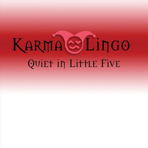 Quiet in Little Five by Karma Lingo