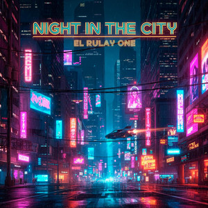 NIGHT IN THE CITY by El Rulay One