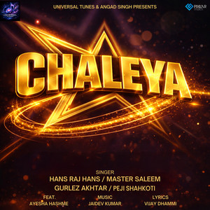 Hans Raj Hans, Master Saleem, Gurlez Akhtar & Peji Shahkoti - Chaleya (feat. Ayesha Hashme)