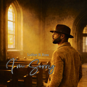 I'm Sorry - Confession Version by Luther B. Ross
