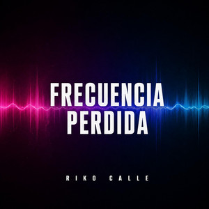 Frecuencia Perdida by Riko calle