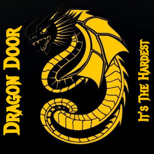 It's The Hardest by Dragon Door