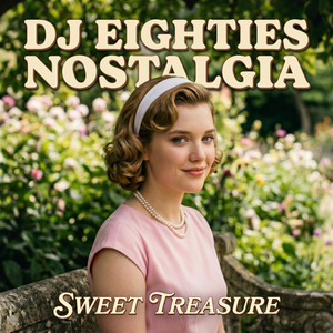 Sweet Treasure by DJ EIGHTIES NOSTALGIA