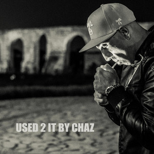 Used 2 it by Chaz