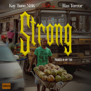 Strong by Kay Tune NBK, Ras Terror