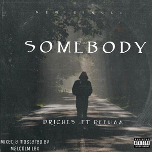 Somebody by Driches, Reehaa