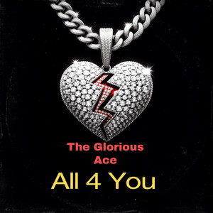 All 4 You by The Glorious Ace
