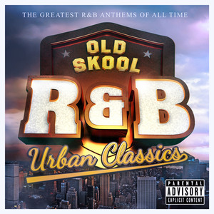 Various Artists - Old Skool R&B Urban Classics : The Greatest R & B ...