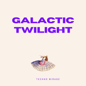 Galactic Twilight by Techno Mirage