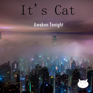 Awaken Tonight by It's Cat