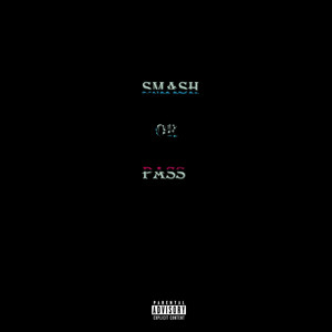 Smash or Pass by Squllboi lyoiid, Aerysbeatz, Kode La Mayor