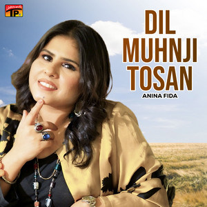 Anina Fida - Dil Muhnji Tosan