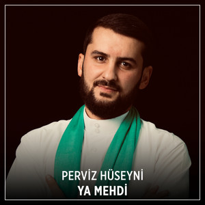 Perviz Hüseyni - Ya Mehdi