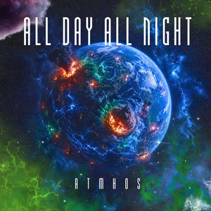 ALL DAY ALL NIGHT by ATMHOS