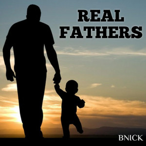 BNick - Real Fathers