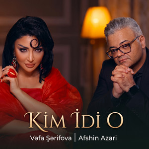 Kim İdi O by Vəfa Şərifova