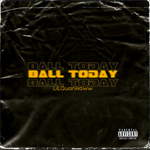 Ball Today by LiLQuanRaww, Dj The Rapper