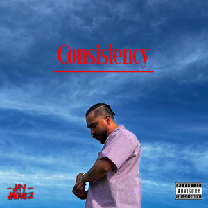 Consistency by Jay Jaquez