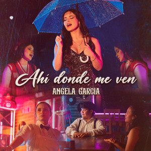 Ahí Donde Me Ven by Angela García