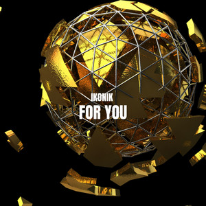 For You - Radio edit by Ikonik