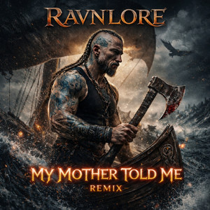 My Mother Told Me - Remix by RAVNLORE