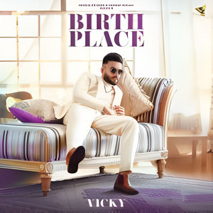 Birth Place by Vicky Dhillon