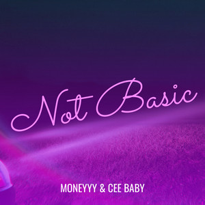 Not Basic by Moneyyy