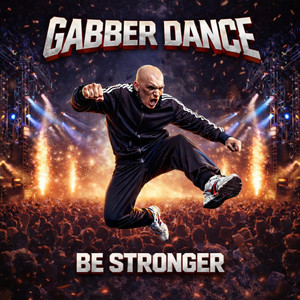 GABBER DANCE by Be Stronger