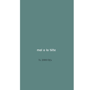 TC 2000 DJ's - Mal à la tête