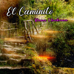 El Caminito by Runa Chakana