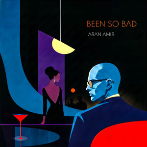 Been So Bad by Aran Amir