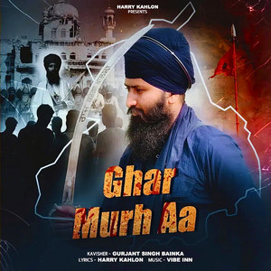 Ghar Murh Aa (Back To Home) by Gurjant Singh Bainka, Harry Kahlon, Vibe Inn