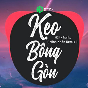 HHD & H2K - Kẹo Bông Gòn (Minh Khôn Remix)
