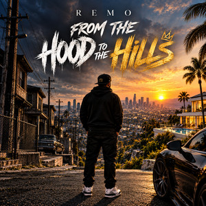 From the Hood to the Hills by Remo
