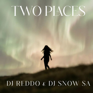 Two Places by DJ Reddo, DJ Snow SA