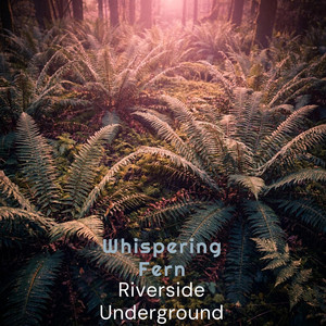Whispering Fern by Riverside Underground