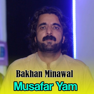 Bakhan Minawal - Musafar Yam