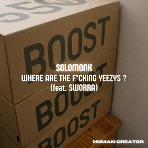 WHERE ARE THE FUCKING YEEZYS ? by SOLOMONK, SWORRA