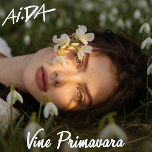 AIDA - Vine Primavara