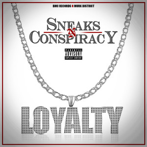 Loyalty by Conspiracy, Sneaks, Dee Cisneros