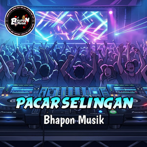 Pacar Selingan - Remix by Bhapon Musik
