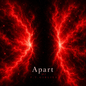 Apart Pt.2 by F.T.GIRLIES