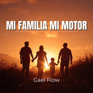 Mi Familia Mi Motor by Gael Flow