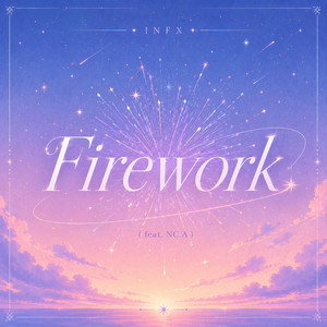 Firework by INFX, HyuN, NC.A