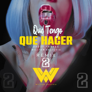 Que Tengo Que Hacer - Remix 2 by DJ William Valdivia