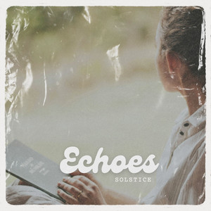 Echoes - Radio Edit by Solstice