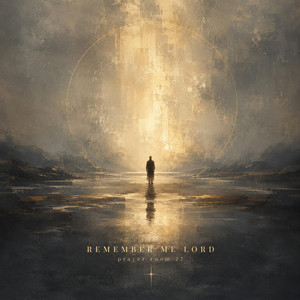 Remember Me Lord (Do Not Pass Me By) by Prayer Room 27